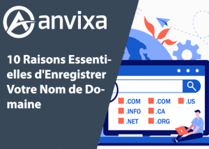 10 Raisons Essentielles d’Enregistrer Votre Nom de Domaine