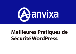 Meilleures Pratiques de Sécurité WordPress